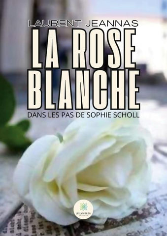 La rose blanche