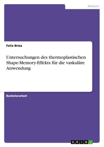 Untersuchungen des thermoplastischen Shape-Memory-Effekts für die vaskuläre Anwendung