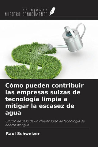 Cómo pueden contribuir las empresas suizas de tecnología limpia a mitigar la escasez de agua
