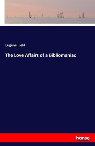 The Love Affairs of a Bibliomaniac