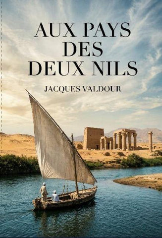 Aux pays des deux Nils