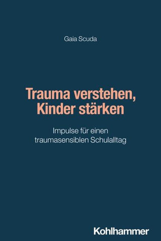 Trauma verstehen, Kinder stärken