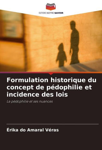Formulation historique du concept de pédophilie et incidence des lois