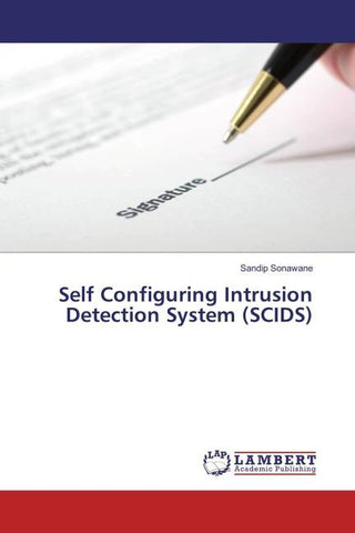 Self Configuring Intrusion Detection System (SCIDS)