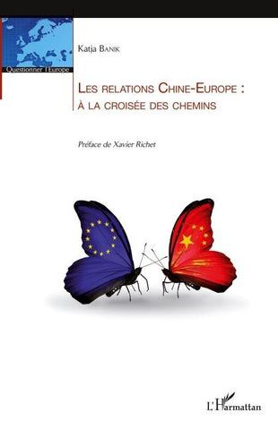 Les relations Chine-Europe : à la croisée des chemins