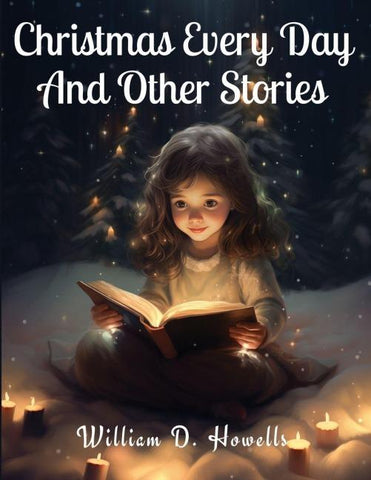 Christmas Every Day And Other Stories