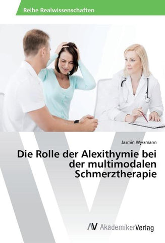Die Rolle der Alexithymie bei der multimodalen Schmerztherapie