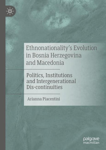 Ethnonationality’s Evolution in Bosnia Herzegovina and Macedonia