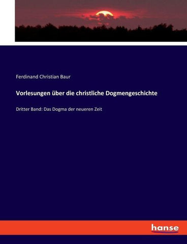 Vorlesungen über die christliche Dogmengeschichte
