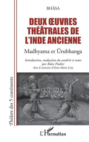 Deux oeuvres théâtrales de l'Inde ancienne