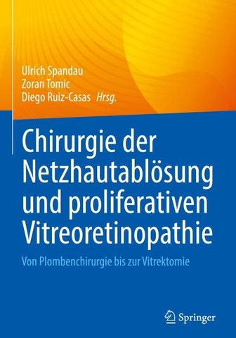 Chirurgie der Netzhautablösung und proliferativen Vitreoretinopathie