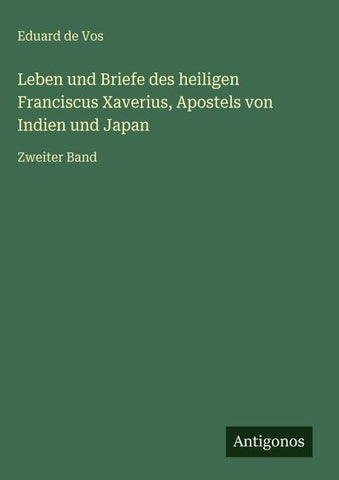 Leben und Briefe des heiligen Franciscus Xaverius, Apostels von Indien und Japan