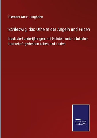 Schleswig, das Urheim der Angeln und Frisen