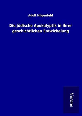 Die jüdische Apokalyptik in ihrer geschichtlichen Entwickelung