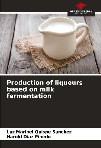 Production of liqueurs based on milk fermentation