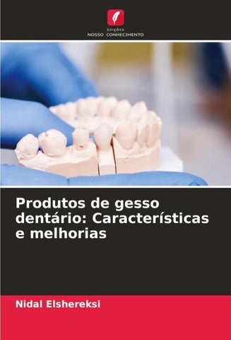 Produtos de gesso dentário: Características e melhorias