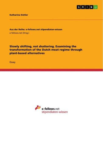 Slowly shifting, not shattering. Examining the transformation of the Dutch meat regime through plant-based alternatives