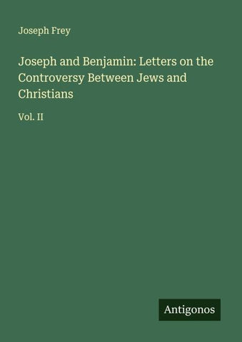 Joseph and Benjamin: Letters on the Controversy Between Jews and Christians