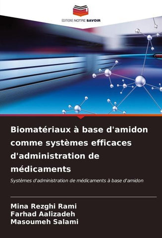 Biomatériaux à base d'amidon comme systèmes efficaces d'administration de médicaments