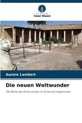 Die neuen Weltwunder