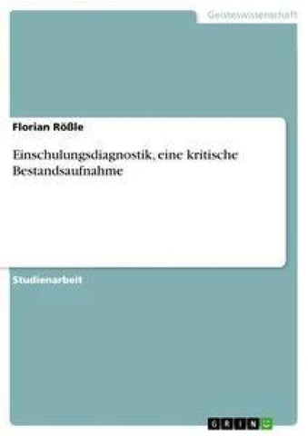 Einschulungsdiagnostik, eine kritische Bestandsaufnahme
