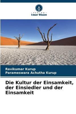 Die Kultur der Einsamkeit, der Einsiedler und der Einsamkeit