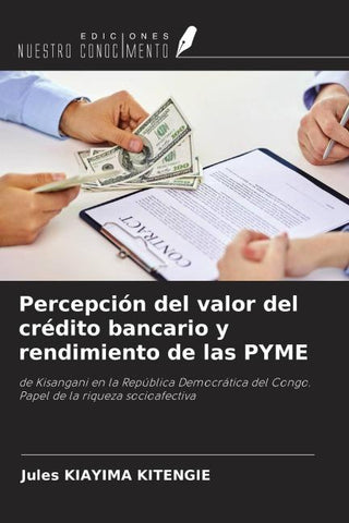 Percepción del valor del crédito bancario y rendimiento de las PYME