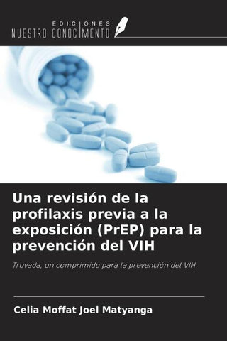 Una revisión de la profilaxis previa a la exposición (PrEP) para la prevención del VIH