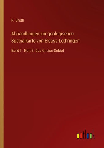 Abhandlungen zur geologischen Specialkarte von Elsass-Lothringen