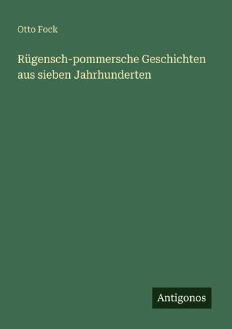 Rügensch-pommersche Geschichten aus sieben Jahrhunderten