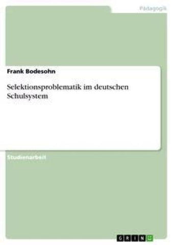 Selektionsproblematik im deutschen Schulsystem
