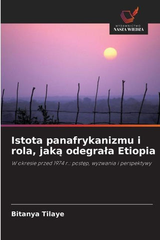 Istota panafrykanizmu i rola, jak¿ odegra¿a Etiopia