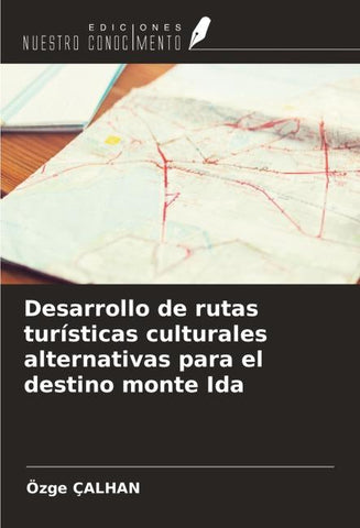 Desarrollo de rutas turísticas culturales alternativas para el destino monte Ida