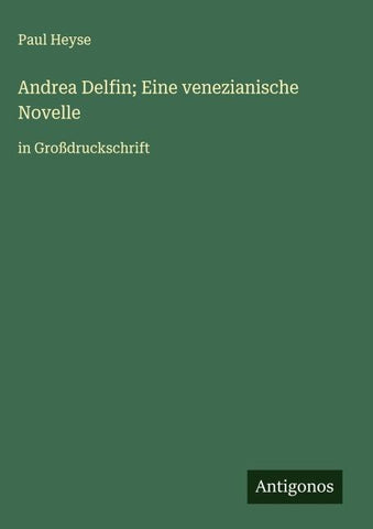 Andrea Delfin; Eine venezianische Novelle