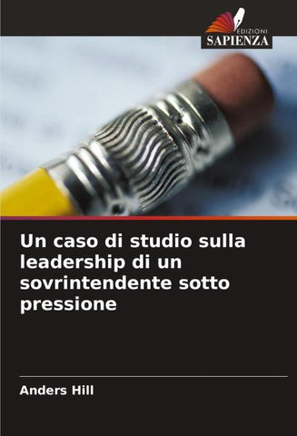 Un caso di studio sulla leadership di un sovrintendente sotto pressione