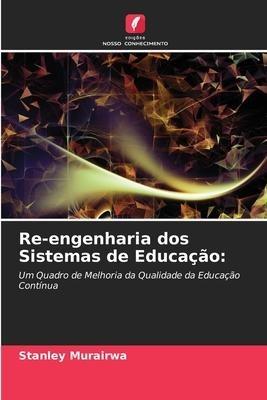 Re-engenharia dos Sistemas de Educação: