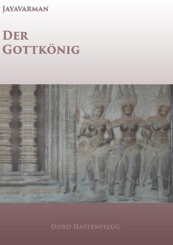 Jayavarman - Der Gottkönig