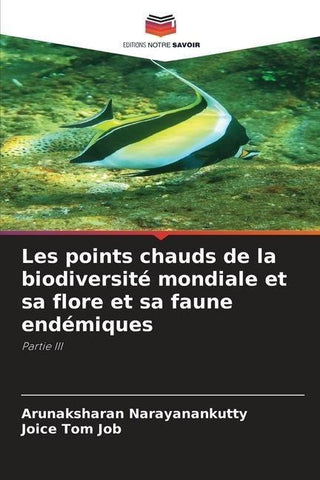 Les points chauds de la biodiversité mondiale et sa flore et sa faune endémiques