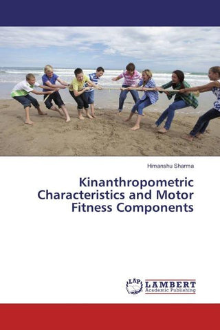 Kinanthropometric Characteristics and Motor Fitness Components