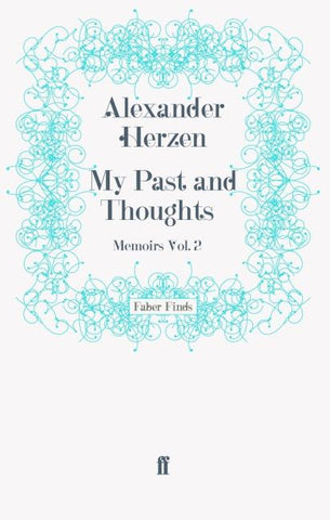My Past and Thoughts: Memoirs Volume 2
