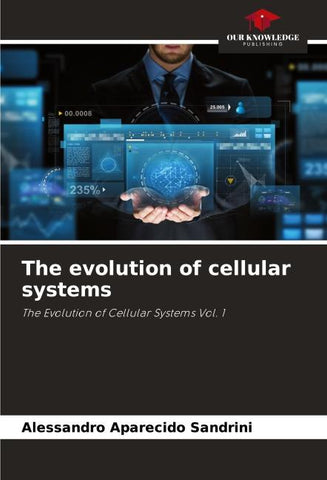 The evolution of cellular systems