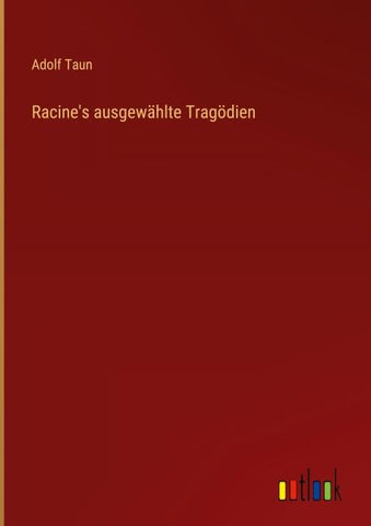 Racine's ausgewählte Tragödien