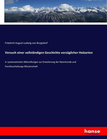 Versuch einer vollständigen Geschichte vorzüglicher Holzarten
