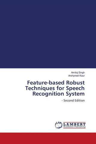 Feature-based Robust Techniques for Speech Recognition System
