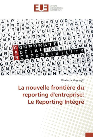 La nouvelle frontière du reporting d'entreprise: Le Reporting Intégré