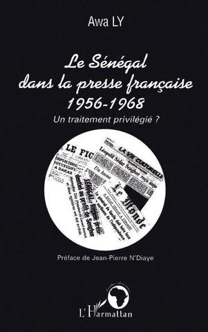 Le Sénégal dans la presse française 1956-1968