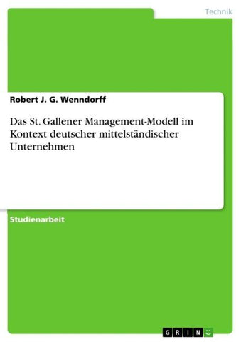 Das St. Gallener Management-Modell im Kontext deutscher mittelständischer Unternehmen