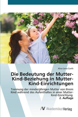 Die Bedeutung der Mutter-Kind-Beziehung in Mutter-Kind-Einrichtungen