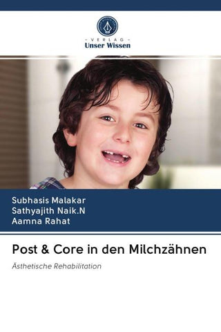 Post & Core in den Milchzähnen