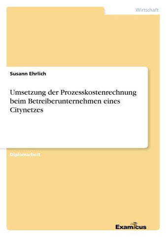 Umsetzung der Prozesskostenrechnung beim Betreiberunternehmen eines Citynetzes